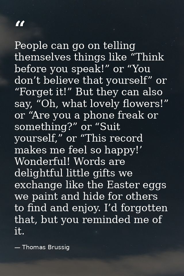 People can go on telling themselves things like “Think before you speak!” or “You don’t believe that yourself” or “Forge — Thomas Brussig