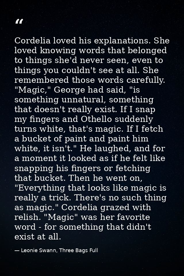 Cordelia loved his explanations. She loved knowing words that belonged to things she'd never seen, even to things you co — Leonie Swann, Three Bags Full