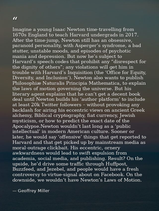 Imagine a young Isaac Newton time-travelling from 1670s England to teach Harvard undergrads in 2017. After the time-jump — Geoffrey Miller