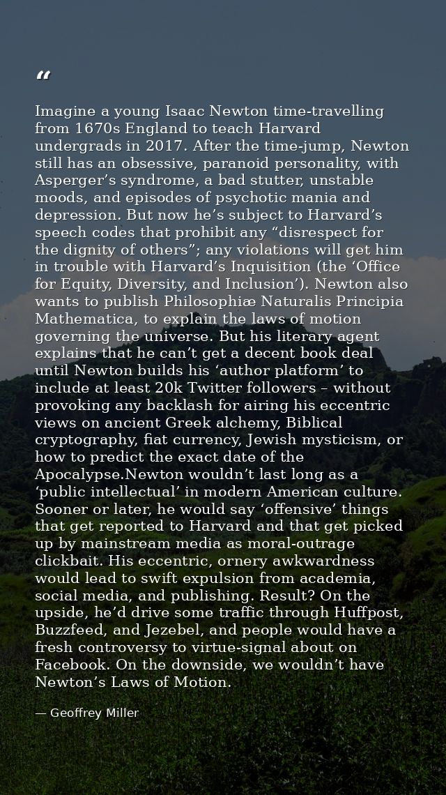 Imagine a young Isaac Newton time-travelling from 1670s England to teach Harvard undergrads in 2017. After the time-jump — Geoffrey Miller