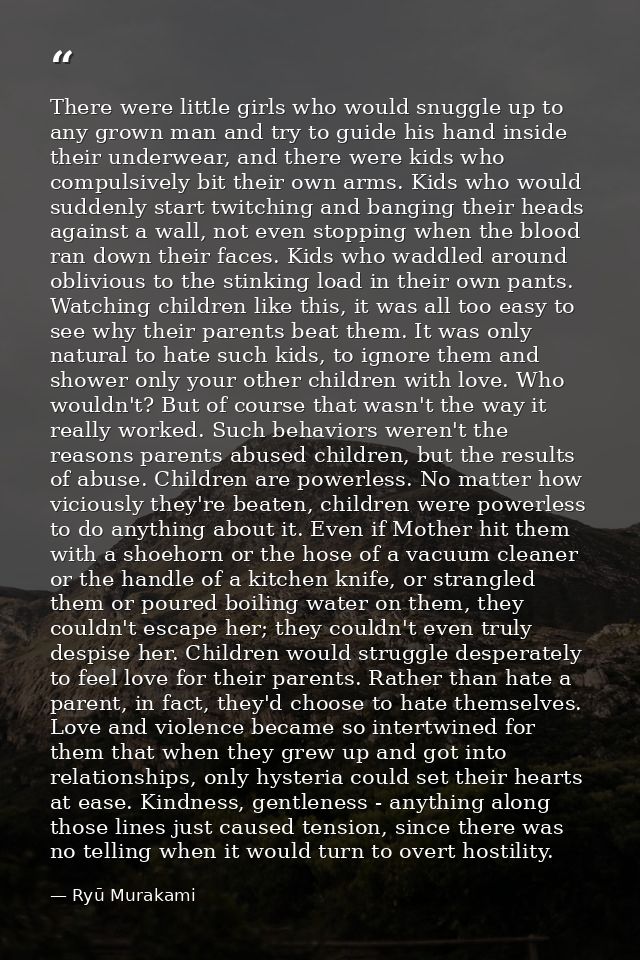 There were little girls who would snuggle up to any grown man and try to guide his hand inside their underwear, and ther — Ryū Murakami