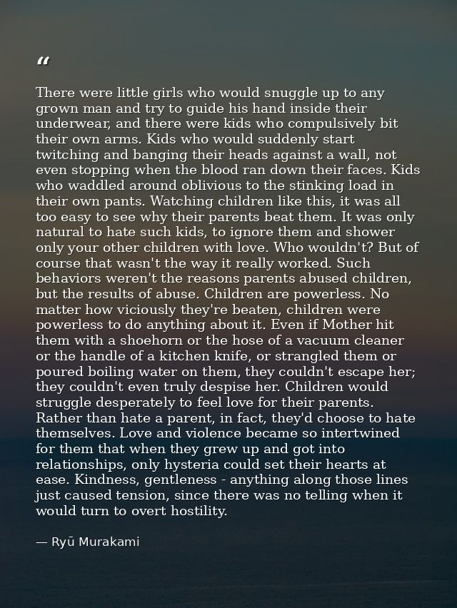There were little girls who would snuggle up to any grown man and try to guide his hand inside their underwear, and ther — Ryū Murakami