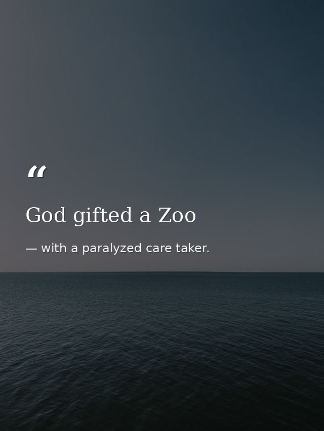 God gifted a Zoo — with a paralyzed care taker.