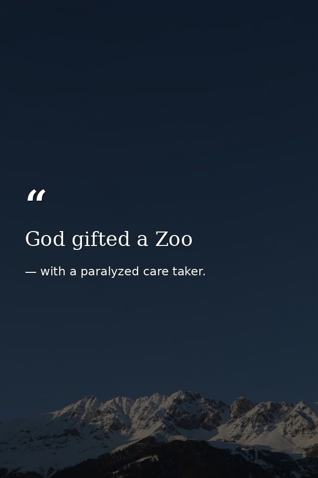 God gifted a Zoo — with a paralyzed care taker.