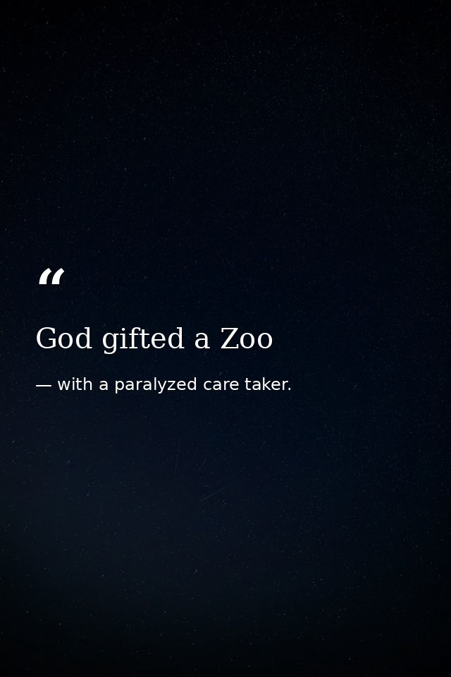 God gifted a Zoo — with a paralyzed care taker.