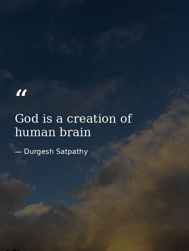 God is a creation of human brain — Durgesh Satpathy