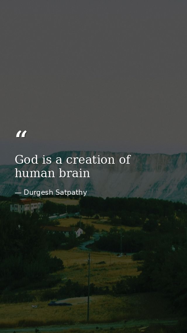 God is a creation of human brain — Durgesh Satpathy