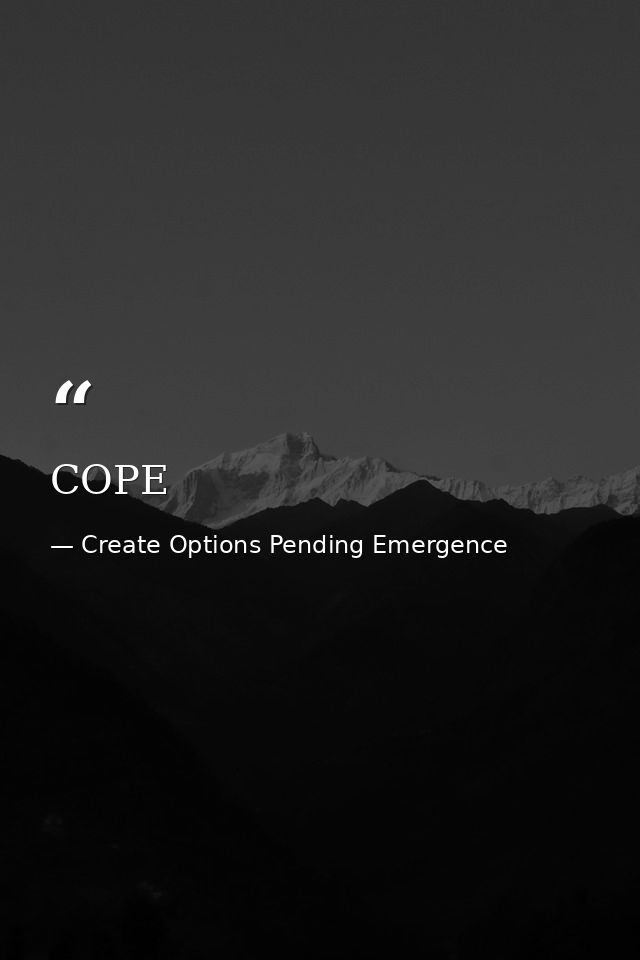 COPE — Create Options Pending Emergence