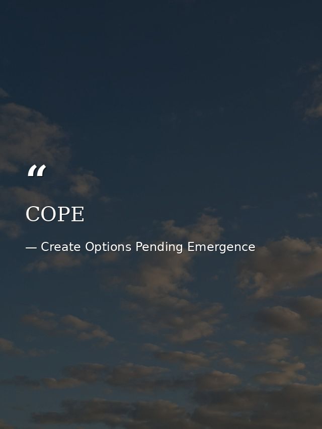 COPE — Create Options Pending Emergence