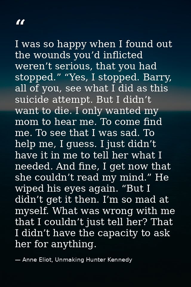I was so happy when I found out the wounds you’d inflicted weren’t serious, that you had stopped.” “Yes, I stopped. Barr — Anne Eliot, Unmaking Hunter Kennedy
