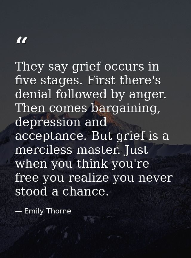 They say grief occurs in five stages. First there's denial followed by anger. Then comes bargaining, depression and acce — Emily Thorne