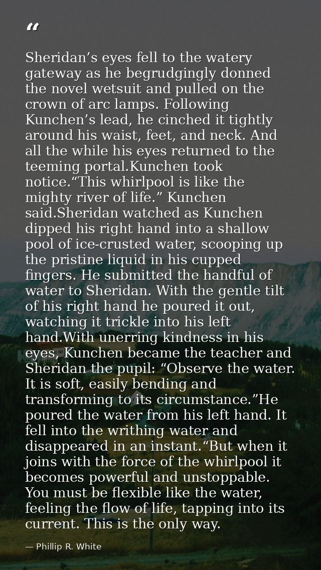 Sheridan’s eyes fell to the watery gateway as he begrudgingly donned the novel wetsuit and pulled on the crown of arc la — Phillip R. White