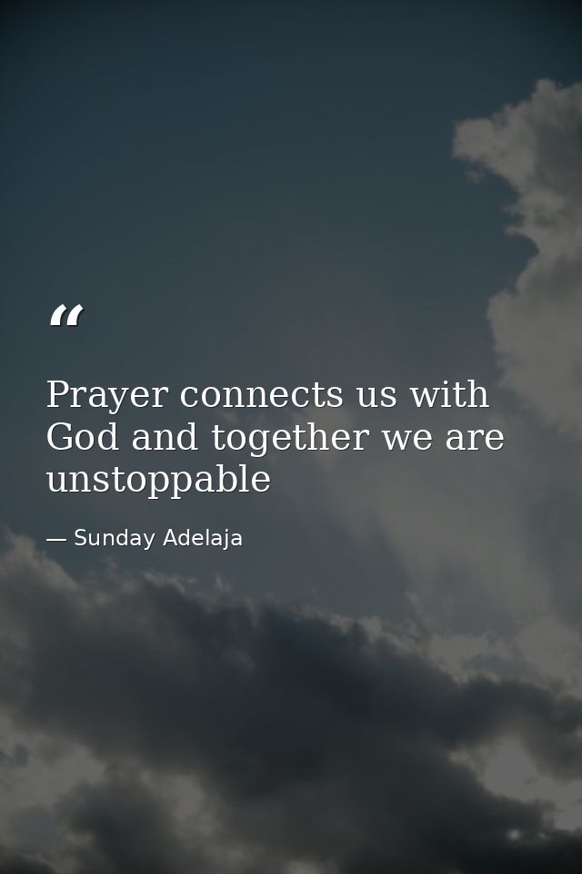 Prayer connects us with God and together we are unstoppable — Sunday Adelaja