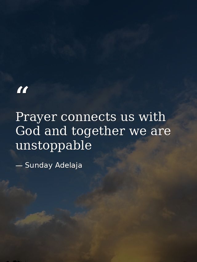 Prayer connects us with God and together we are unstoppable — Sunday Adelaja