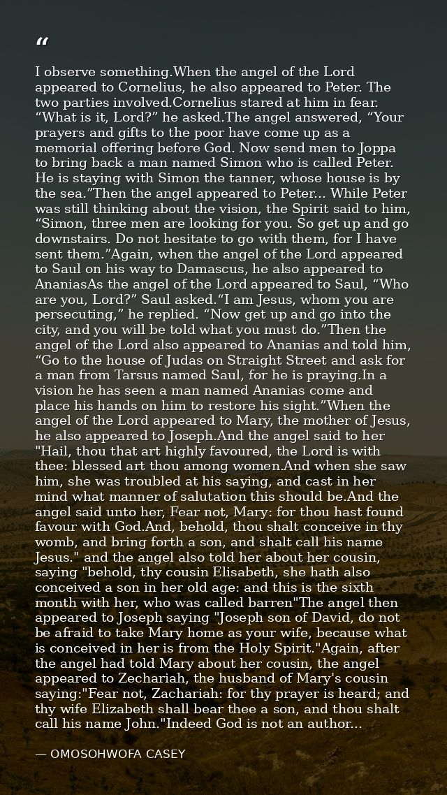 I observe something.When the angel of the Lord appeared to Cornelius, he also appeared to Peter. The two parties involve — OMOSOHWOFA CASEY