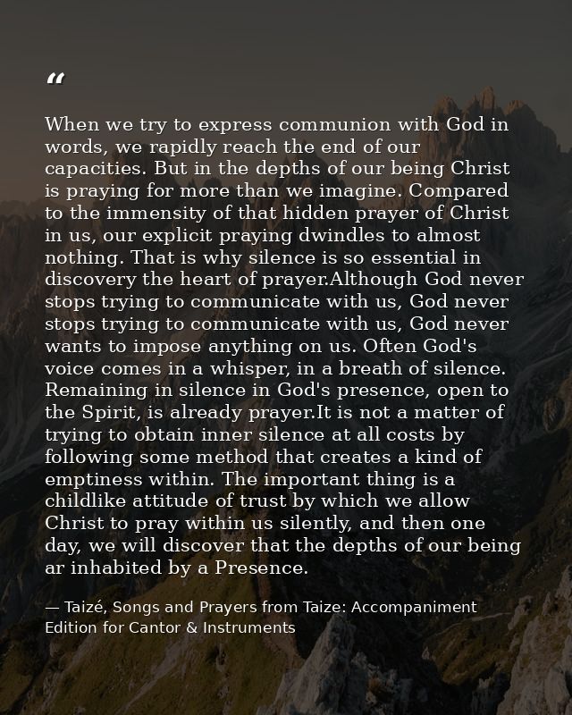 When we try to express communion with God in words, we rapidly reach the end of our capacities. But in the depths of our — Taizé, Songs and Prayers from Taize: Accompaniment Edition for Cantor & Instruments