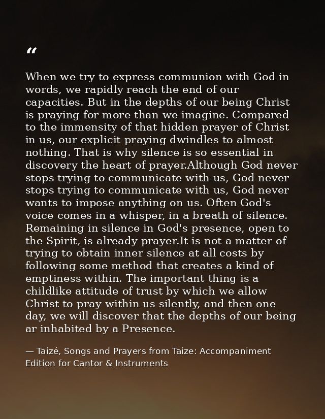When we try to express communion with God in words, we rapidly reach the end of our capacities. But in the depths of our — Taizé, Songs and Prayers from Taize: Accompaniment Edition for Cantor & Instruments