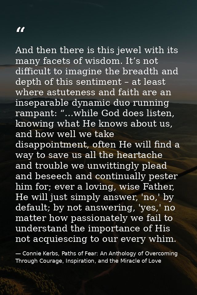 And then there is this jewel with its many facets of wisdom. It’s not difficult to imagine the breadth and depth of this — Connie Kerbs, Paths of Fear: An Anthology of Overcoming Through Courage, Inspiration, and the Miracle of Love