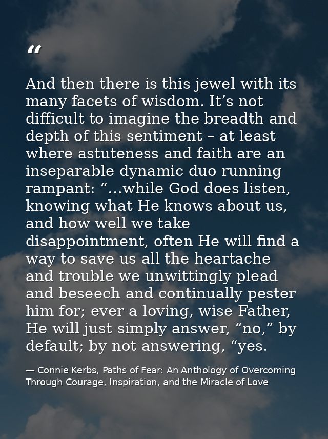 And then there is this jewel with its many facets of wisdom. It’s not difficult to imagine the breadth and depth of this — Connie Kerbs, Paths of Fear: An Anthology of Overcoming Through Courage, Inspiration, and the Miracle of Love