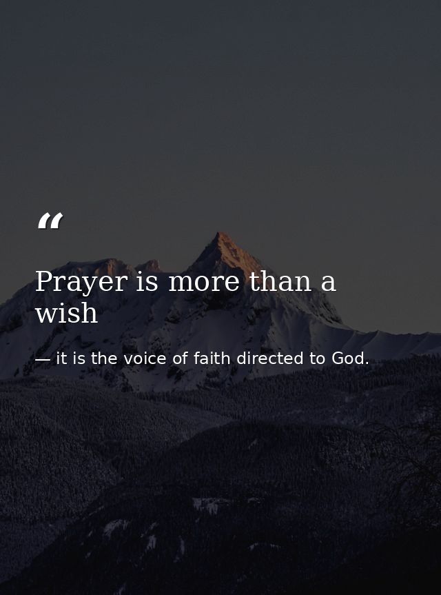 Prayer is more than a wish — it is the voice of faith directed to God.