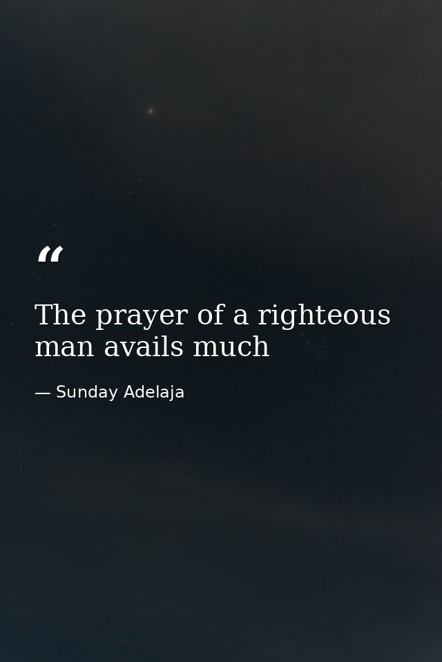 The prayer of a righteous man avails much — Sunday Adelaja