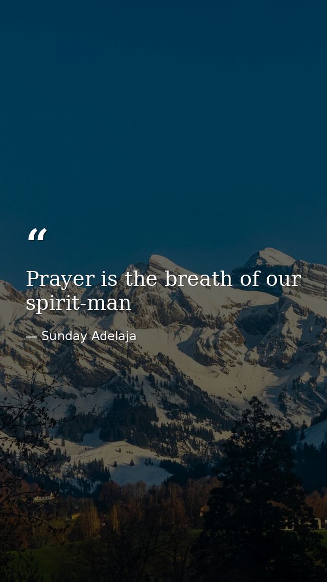 Prayer is the breath of our spirit-man — Sunday Adelaja