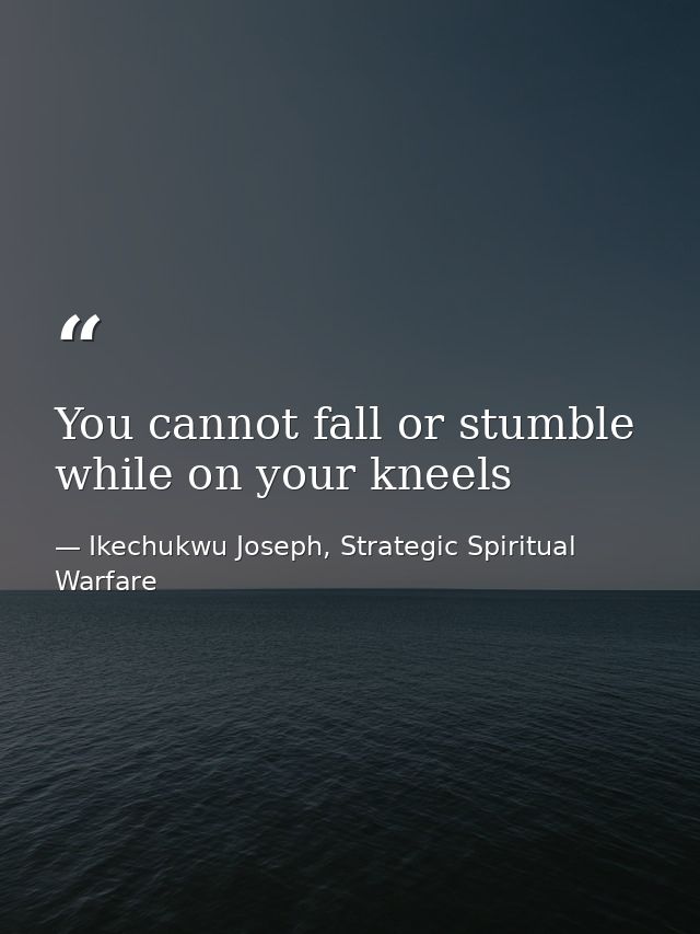 You cannot fall or stumble while on your kneels — Ikechukwu Joseph, Strategic Spiritual Warfare