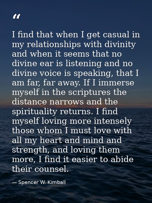 I find that when I get casual in my relationships with divinity and when it seems that no divine ear is listening and no — Spencer W. Kimball