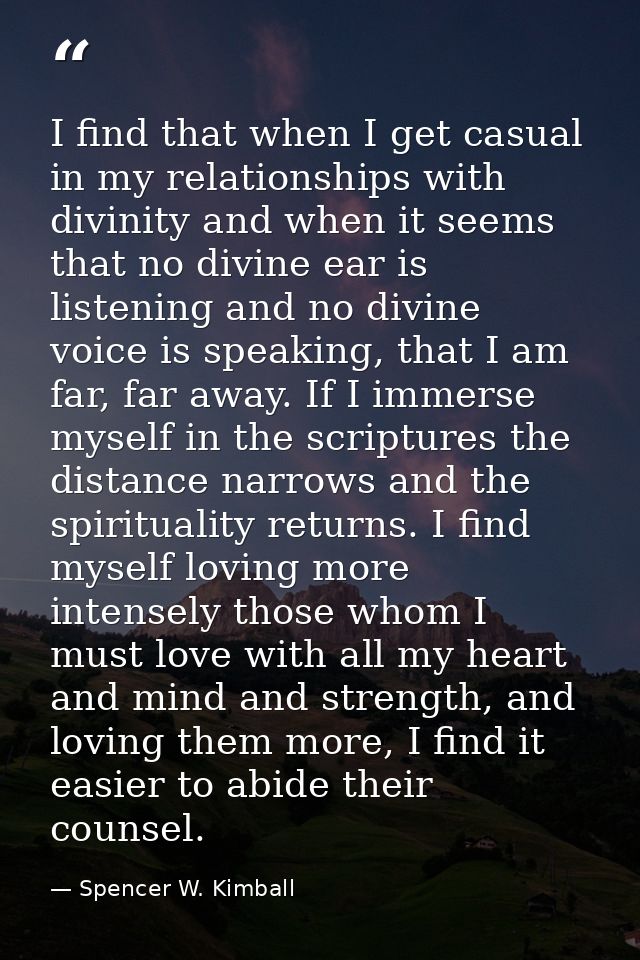 I find that when I get casual in my relationships with divinity and when it seems that no divine ear is listening and no — Spencer W. Kimball