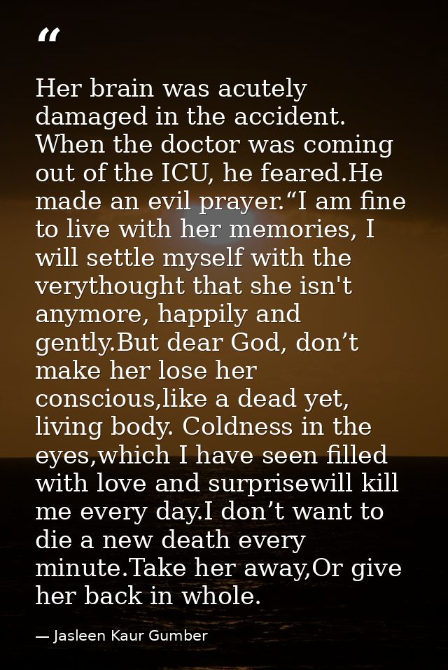 Her brain was acutely damaged in the accident. When the doctor was coming out of the ICU, he feared.He made an evil pray — Jasleen Kaur Gumber
