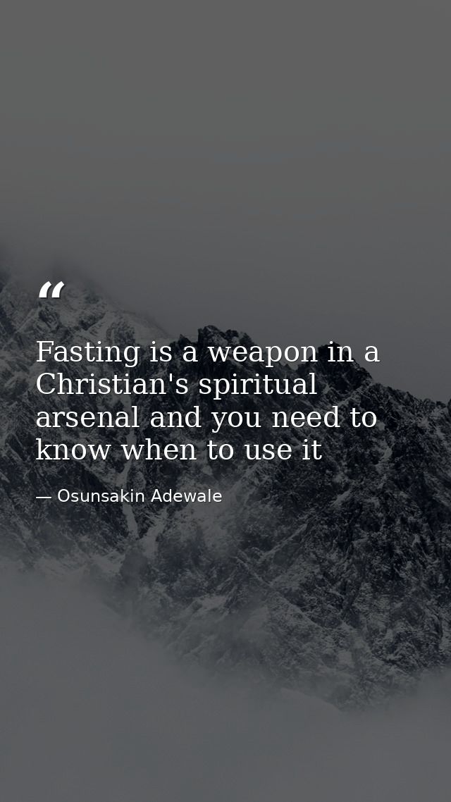 Fasting is a weapon in a Christian's spiritual arsenal and you need to know when to use it — Osunsakin Adewale