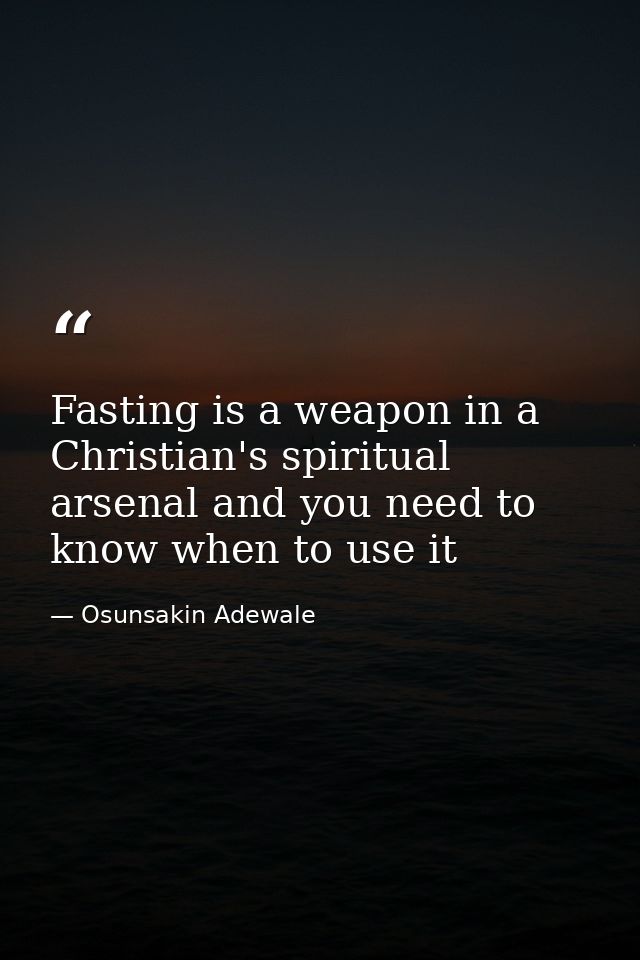 Fasting is a weapon in a Christian's spiritual arsenal and you need to know when to use it — Osunsakin Adewale