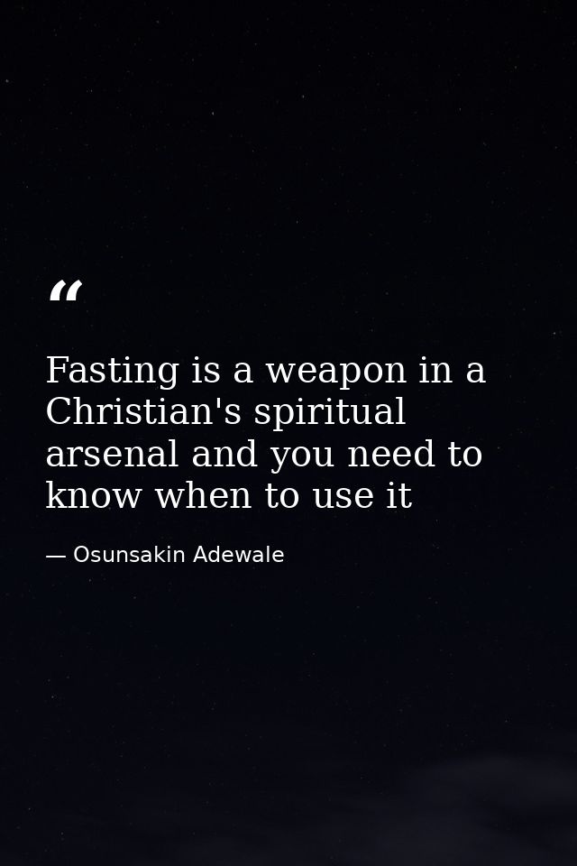 Fasting is a weapon in a Christian's spiritual arsenal and you need to know when to use it — Osunsakin Adewale