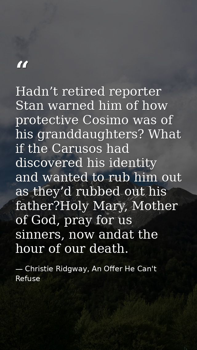 Hadn’t retired reporter Stan warned him of how protective Cosimo was of his granddaughters? What if the Carusos had disc — Christie Ridgway, An Offer He Can't Refuse