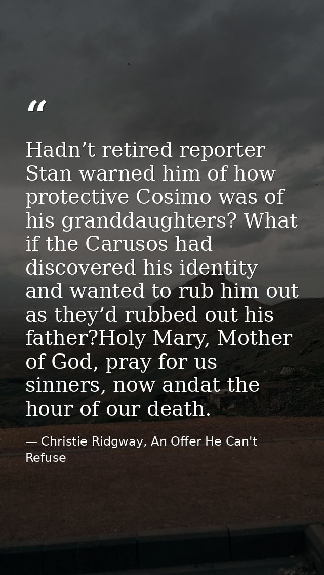 Hadn’t retired reporter Stan warned him of how protective Cosimo was of his granddaughters? What if the Carusos had disc — Christie Ridgway, An Offer He Can't Refuse