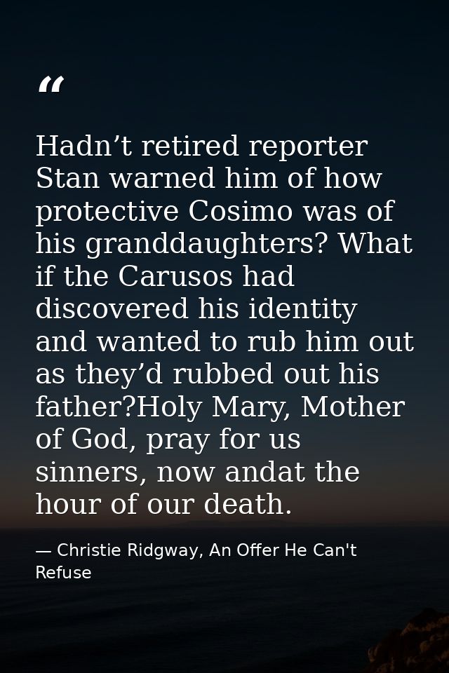 Hadn’t retired reporter Stan warned him of how protective Cosimo was of his granddaughters? What if the Carusos had disc — Christie Ridgway, An Offer He Can't Refuse