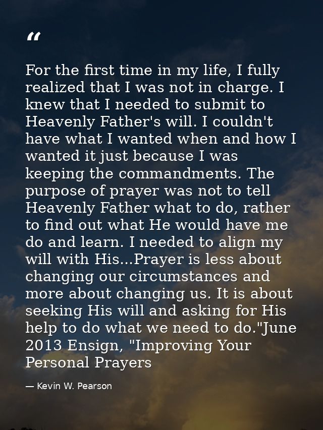 For the first time in my life, I fully realized that I was not in charge. I knew that I needed to submit to Heavenly Fat — Kevin W. Pearson