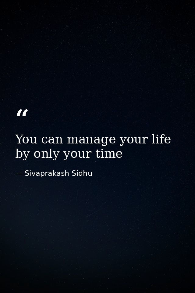 You can manage your life by only your time — Sivaprakash Sidhu