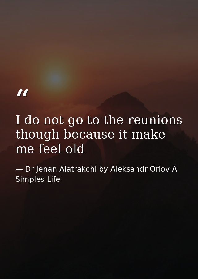 I do not go to the reunions though because it make me feel old — Dr Jenan Alatrakchi by Aleksandr Orlov A Simples Life