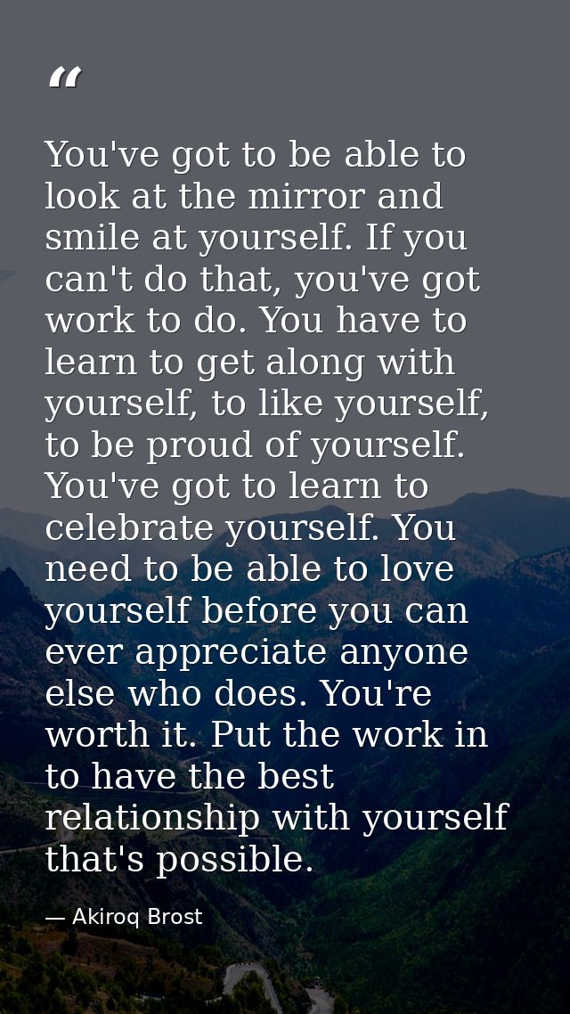 You've got to be able to look at the mirror and smile at yourself. If you can't do that, you've got work to do. You have — Akiroq Brost