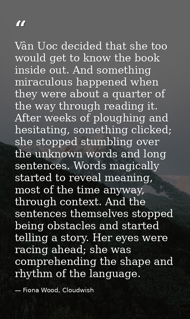 Vân Uoc decided that she too would get to know the book inside out. And something miraculous happened when they were abo — Fiona Wood, Cloudwish
