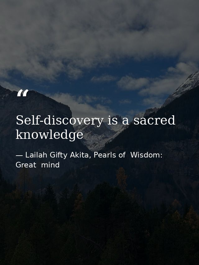 Self-discovery is a sacred knowledge — Lailah Gifty Akita, Pearls of  Wisdom: Great  mind