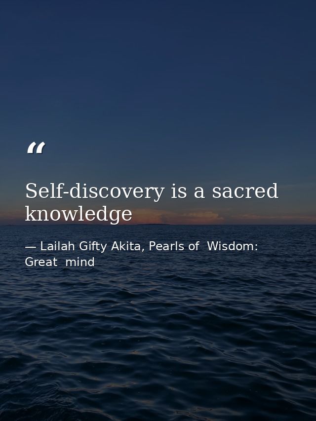 Self-discovery is a sacred knowledge — Lailah Gifty Akita, Pearls of  Wisdom: Great  mind