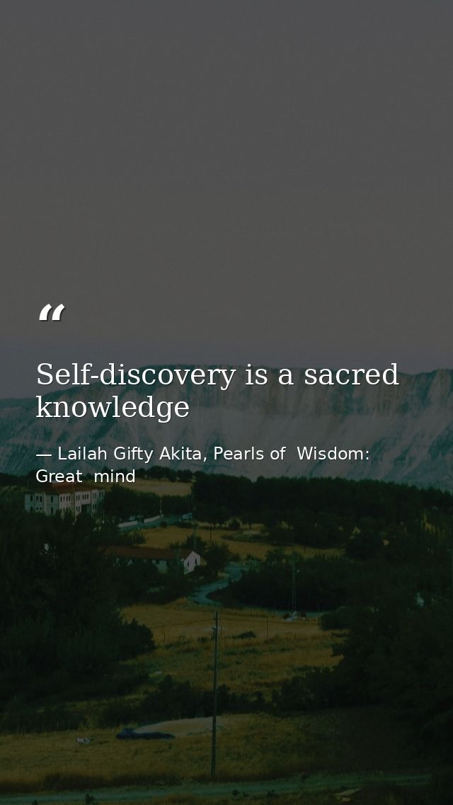 Self-discovery is a sacred knowledge — Lailah Gifty Akita, Pearls of  Wisdom: Great  mind