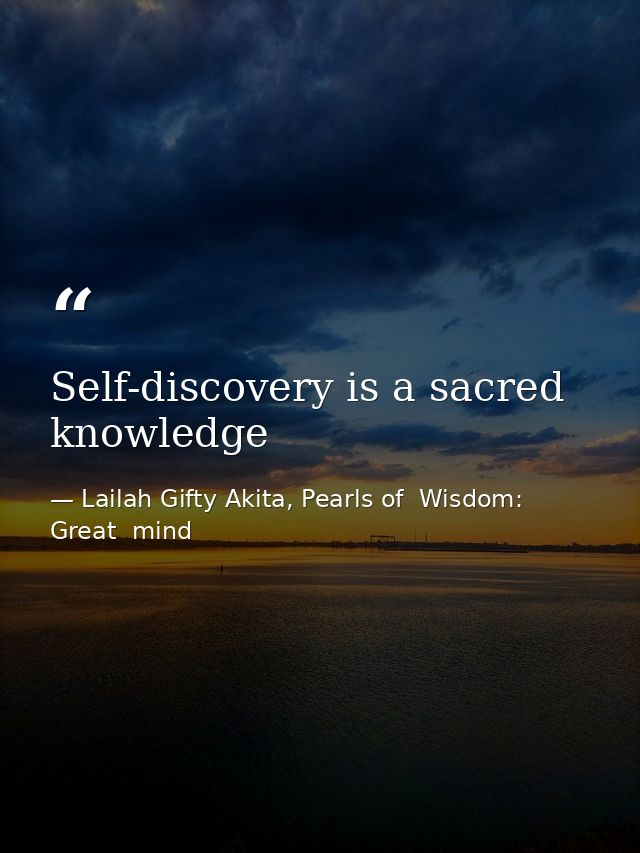 Self-discovery is a sacred knowledge — Lailah Gifty Akita, Pearls of  Wisdom: Great  mind