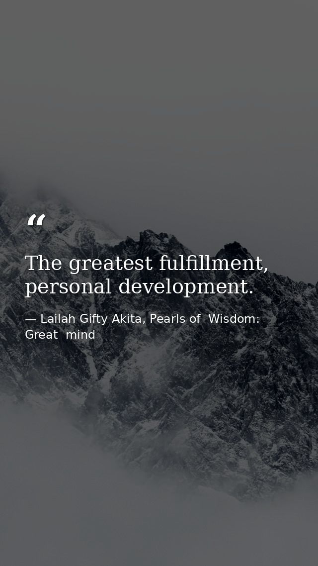 The greatest fulfillment, personal development. — Lailah Gifty Akita, Pearls of  Wisdom: Great  mind
