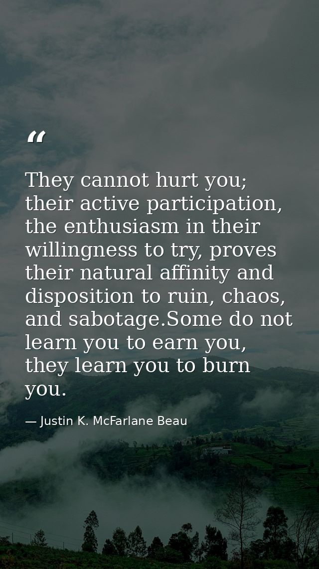 They cannot hurt you; their active participation, the enthusiasm in their willingness to try, proves their natural affin — Justin K. McFarlane Beau