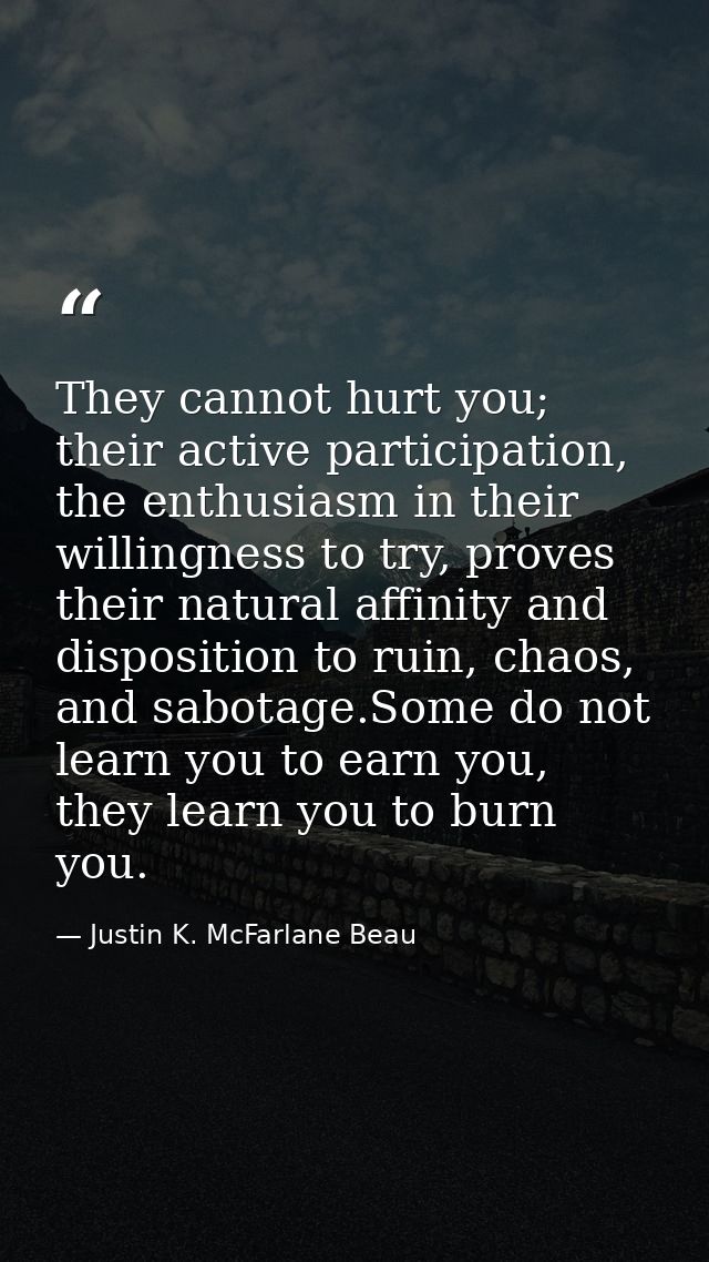 They cannot hurt you; their active participation, the enthusiasm in their willingness to try, proves their natural affin — Justin K. McFarlane Beau