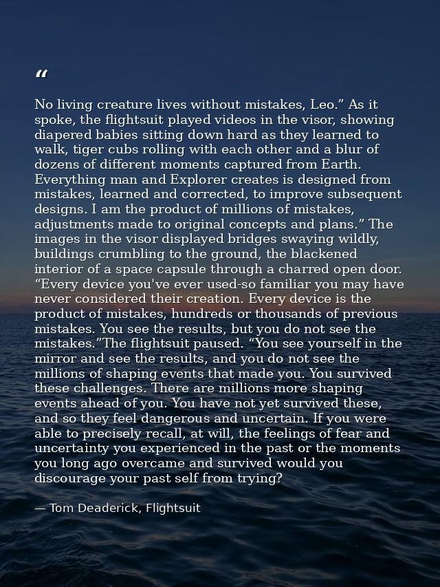 No living creature lives without mistakes, Leo.” As it spoke, the flightsuit played videos in the visor, showing diapere — Tom Deaderick, Flightsuit
