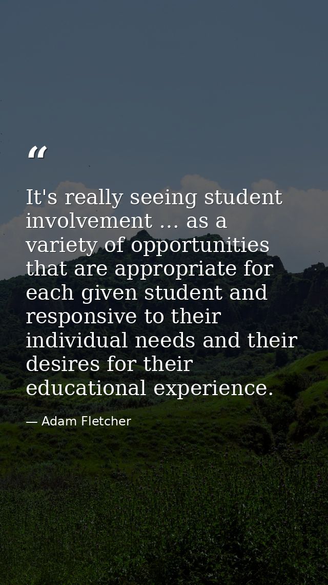 It's really seeing student involvement … as a variety of opportunities that are appropriate for each given student and r — Adam Fletcher